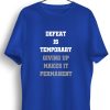 Men Styched | Defeat Is Temporary Graphic Printed Blue Tshirt