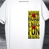 Men Styched Fashion | Where The Road Ends The Fun Begins White Asymmetric Printed T-Shirt