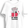 Men Styched Fashion | Be Mine Valentine Basic White Tshirt