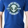 Men Styched Fashion | Stay Weird - Alien Do Not Believe In Humans Blue Casual T-Shirt