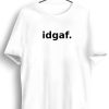 Men Styched | Idgaf Printed White Tshirt