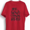 Men Styched | Be Your Own Hero Graphic Printed Red Tshirt