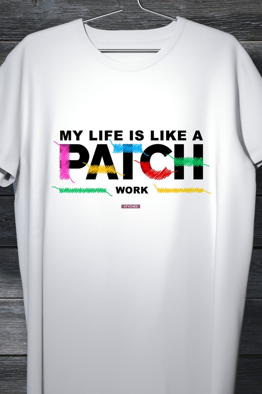 Men Styched Fashion | My Life Is Like A Patch Work - Colorful Threadword Graphic White Tshirt