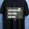 Men Styched Fashion | Husband, Daddy, Hero - A Tribute To Our Armed Forces