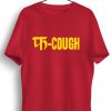 Men Styched | Fa-Cough Graphic Printed Red Tshirt