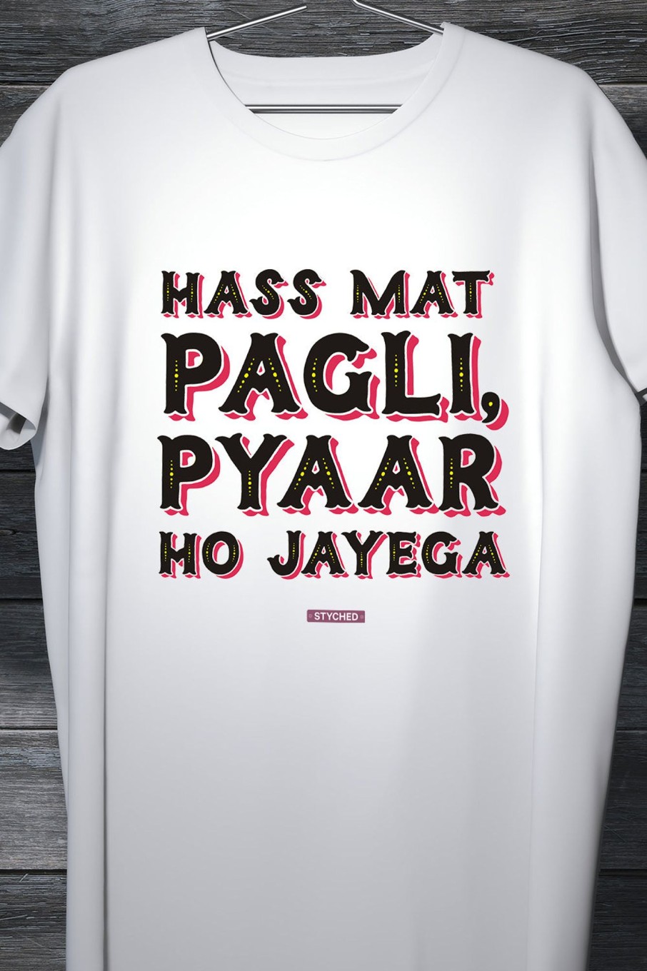 Men Styched Fashion | Hass Mat Pagli Pyaar Ho Jayega - Hindi Graphic Printed Tees