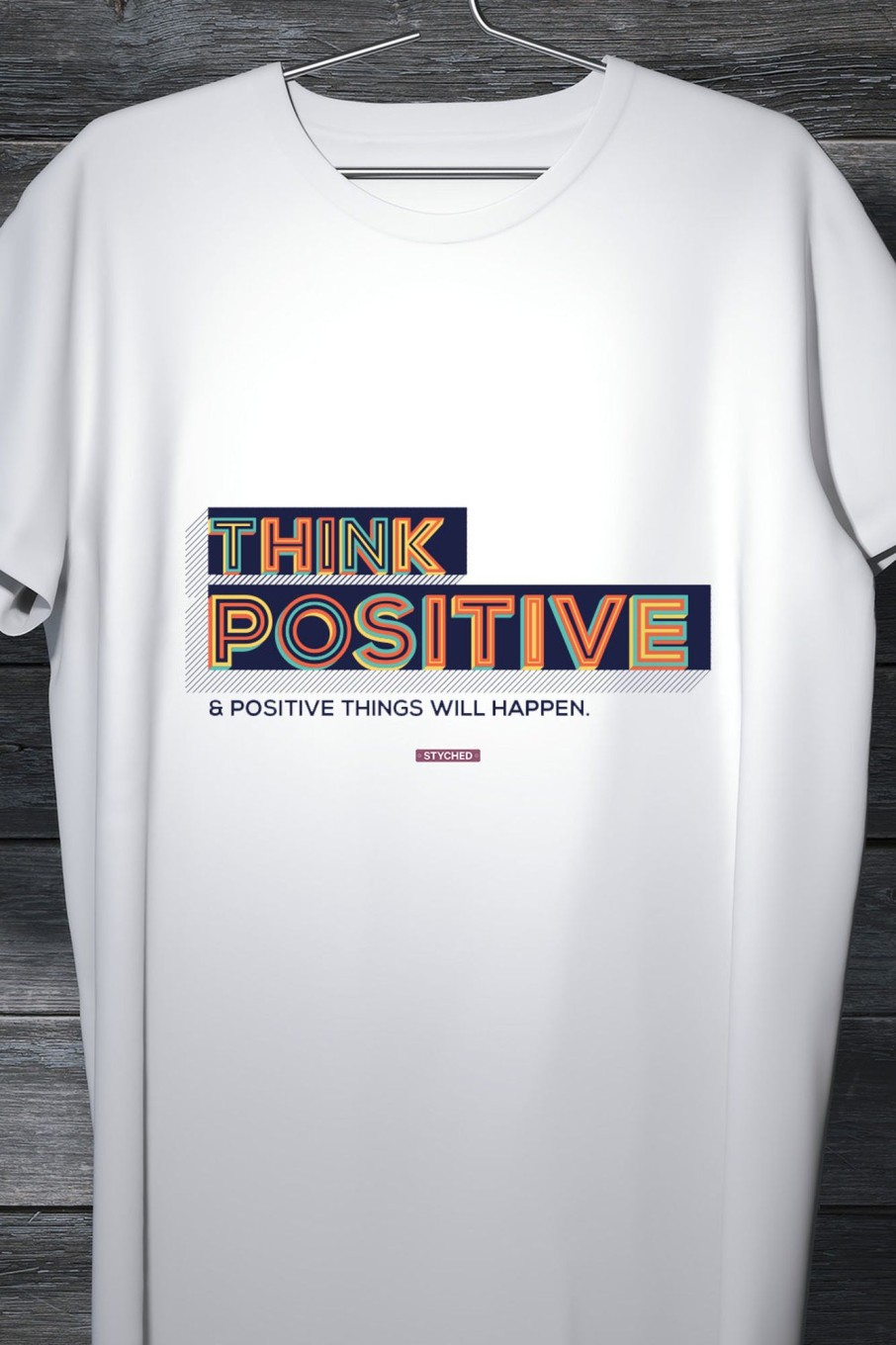 Men Styched Fashion | Think Positive And Positive Things Will Happen - Contemporary Stylish White Tshirt