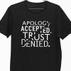 Men Styched Fashion | Apology Accepted Trust Denied Black Tshirt